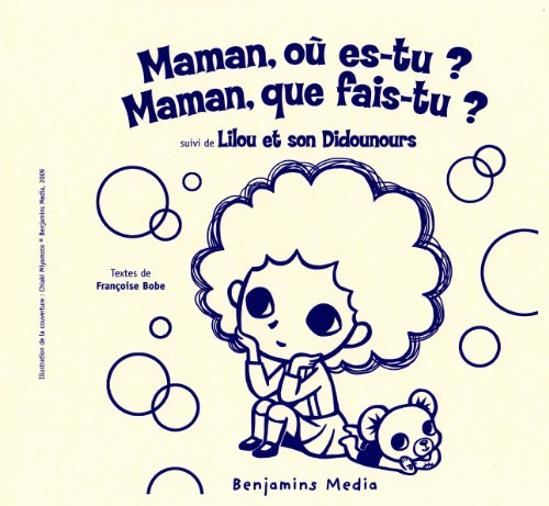 couverture de : Maman, o&ugrave; es-tu ? Maman que fais-tu ?