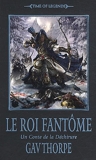 Time of Legends - La déchirure, tome 2 - Le roi fantôme