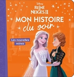 La Reine Des Neiges - Mon Histoire du Soir - Les nouvelles reines - Disney