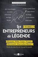 Les entrepreneurs de légende - Huawei, Nike, Lego, Virgin, Microsoft, Mercedes-benz...