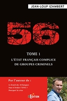 56 - Tome 1 - L'État français complice de groupes criminels