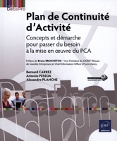 Plan de Continuité d'Activité - Concepts et démarche pour passer du besoin à la mise en oeuvre du PCA