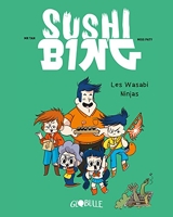Sushi Bing, Tome 01 - Les wasabi ninjas