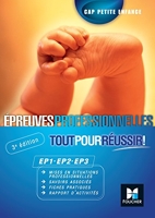 Epreuves professionnelles EP1-EP2-EP3 CAP Petite Enfance Tout pour réussir 3e édition
