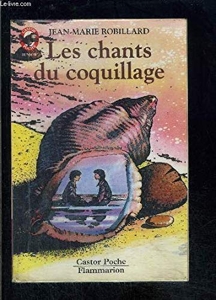 Chants du coquillage (Les) - Vivre Aujourd'Hui, Junior Des 9/10 Ans de Robillard Jean-Marie