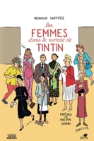 Les femmes dans le monde de Tintin - De Bianca Castafiore à Peggy Alcazar