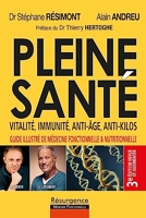 Pleine santé - Vitalité, immunité, anti-âge, anti-kilos - 3e édition revue et augmentée