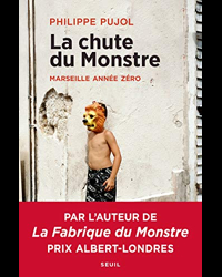 La Chute du monstre. Marseille année zéro