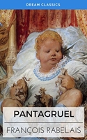 Pantagruel (Dream Classics) (English Edition) - Format Kindle - 0,99 €