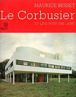 Le Corbusier/to Live With the Light