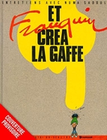 Franquin Patrimoine - Tome 0 - Et Franquin créa Lagaffe  - Entretiens avec André Franquin