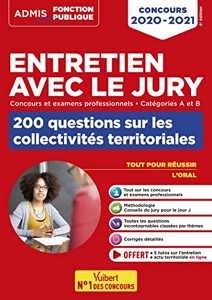 Entretien avec le jury - 200 questions sur les collectivités territoriales - Catégories A et B - Concours et examens professionnels - Concours 2020-2021 de Fabienne GENINASCA