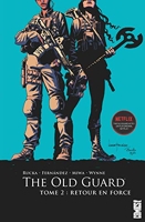 The Old Guard Tome 2 - Retour En Force
