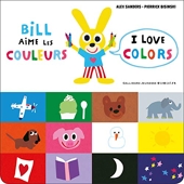 Bill aime les couleurs / I love colors - Bill bilingue - De 3 à 6 ans