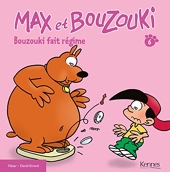 MAX ET BOUZOUKI Tome 6 - Bouzouki fait régime