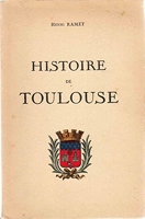 Henri Ramet,... Histoire de Toulouse. Préface d'Edmond Haraucourt