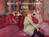 Henri De Toulouse-Lautrec. Elles