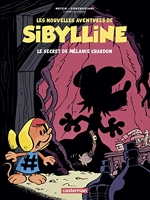 Les Nouvelles Aventures De Sibylline Tome 1 - Le Secret De Mélanie Chardon