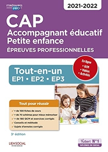 CAP Accompagnant éducatif petite enfance - Tout-en-un pour réussir les EP1, EP2, EP3 - 2021-2022 de Virginie Châteaureynaud