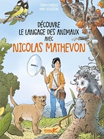 Découvre le langage des animaux avec Nicolas Mathevon