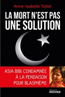 La mort n'est pas une solution - Asia Bibi condamnée à la pendaison pour blasphème