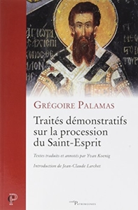 Traités démonstratifs sur la procession du Saint-Esprit de Grégoire Palamas