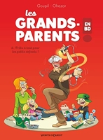 Les Grands-Parents En Bd Tome 2 - Prêts À Tout Pour Les Petits Enfants !