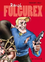 Raoul Fulgurex - Intégrale Tomes 01 à 03