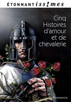 Cinq histoires d'amour et de chevalerie - (D'Après Les Lais De Marie De France)