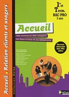 Accueil clients usagers en face a face et au telephone 1e/term bac pro arcu el (galee) - 2010 - Livre de l'élève