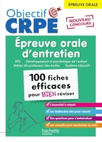 Objectif CRPE - 100 fiches efficaces pour bien réviser - Épreuve orale d'entretien
