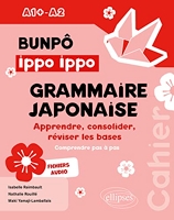 Bunpô Ippo Ippo grammaire japonaise A1+-A2 - Apprendre, consolider, réviser les bases (comprendre pas à pas) - Avec fichiers audios