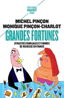 Grandes fortunes - Dynasties familiales et formes de richesse en France