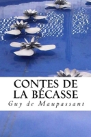 Contes de la Becasse - CreateSpace Independent Publishing Platform - 22/11/2013