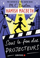 Hamish Macbeth 14 - Sous le feu des projecteurs