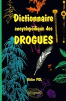 Dictionnaire encyclopédique des drogues
