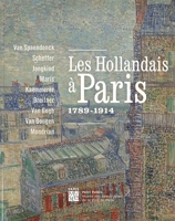 Hollandais a paris (Les): 1789 - 1914