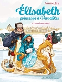 Le Traîneau doré - Elisabeth, princesse à Versailles - tome 5 - Format Kindle - 4,49 €