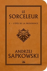 Sorceleur - L'Épée de la providence d'Andrzej Sapkowski