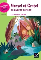 Classiques & Cie Ecole Cycle 3 - Hansel et Gretel et autres Contes