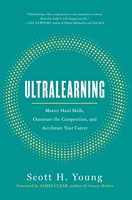 Ultralearning - Master Hard Skills, Outsmart the Competition, and Accelerate Your Career