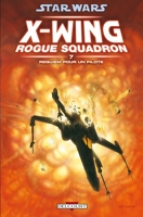 Star Wars X-Wing Rogue Squadron Tome 7 - Requiem Pour Un Pilote