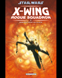Star Wars X-Wing Rogue Squadron Tome 7