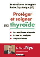 Protégér Et Soigner Sa Thyroïde - La révolution du régime Index Glycémique (IG)