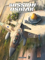 Mission Osirak - Tome 1 - La Bombe de Saddam