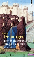 Temps de crises, temps d'espoirs (Nouvelle histoire de la France médiévale ) XIVe-XVe siècle
