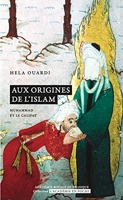 Aux origines de l’islam - Muhammad et le califat