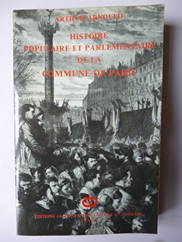 Histoire Populaire Et Parlementaire De La Commune De Paris