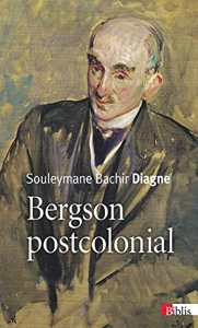 Bergson postcolonial de Souleymane Bachir Diagne