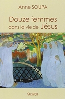 Douze femmes dans la vie de Jésus